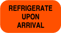 Refrigerate Upon Arrival