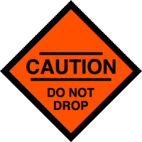 Caution Do Not Drop