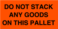 Do Not Stack Any Goods On This Pallet