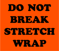 Do Not Break Stretch Wrap