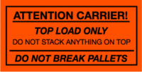 Attention Carrier! Top Load Only Do Not Stack Anything On Top Do NoT Break Down Pallets