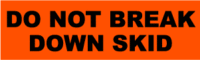 Do Not Break Down Skid