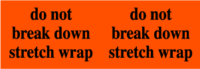 Do Not Break Down Stretch Wrap