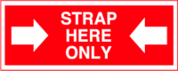 Strap Here Only