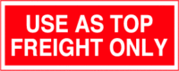 Use As Top Freight Only