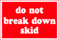 Do Not Break Down Skids