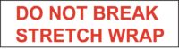 Do Not Break Stretch Wrap
