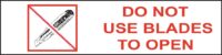 Do Not Use Blades To Open
